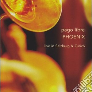 Pago Libre - Phoenix cd musicale di PAGO LIBRE