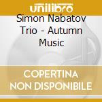 Simon Nabatov Trio - Autumn Music cd musicale di NABATOV SIMON TRIO