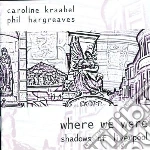 Caroline Kraabel - Where We Were cd