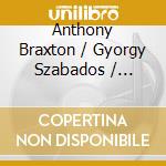 Anthony Braxton / Gyorgy Szabados / Vladimir Tarasov - Triotone cd