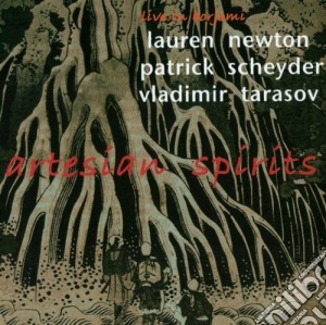 L. Newton / P. Scheyder / V. Tarasov - Artesian Spirit cd musicale di NEWTON/SCHEYDER/TARA