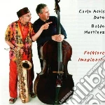 Carlo Actis Dato & Baldo Martinez - Folklore Imaginario cd