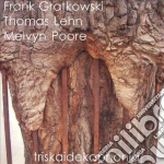 Frank Gratkowski / Lehn / Poore - Triskaidekaphonia cd