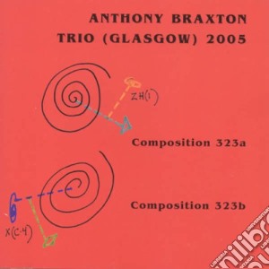 Anthony Braxton - Trio (glasgow) 2005 cd musicale di BRAXTON ANTHONY