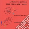 Anthony Braxton - Trio (glasgow) 2005 cd