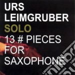 Urs Leimgruber - 13 Pieces For Saxophone