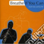 Heath Watts & Dan Pell - Breathe If You Can cd