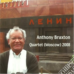 Anthony Braxton - Quartet Moscow 2008 cd musicale di BRAXTON ANTHONY
