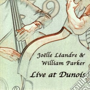 Joelle Leandre / William Parker - Live At Dunois cd musicale di JOELLE LEANDRE & WIL