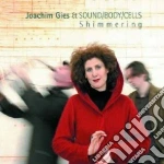 Joachim Gies & Sound/body/cells - Shimmering cd