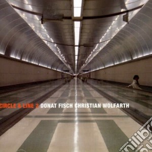 Donat Fisch / Christian Wolfarth - Circle & Line 2 cd musicale di Fisch/christia Donat