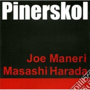 Joe Maneri / Masashi Harada - Pinerskol cd musicale di Joe maneri/masashi h
