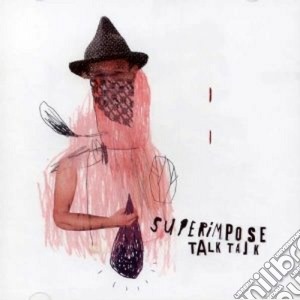 Superimpose - Talk Talk cd musicale di SUPERIMPOSE