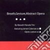 Masashi Harada Trio - Breath,gesture,abstract O cd