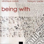 Veonique Dubois / Francois Carrier - Being With cd