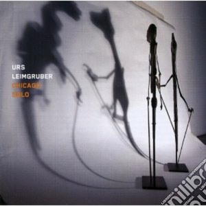 Urs Leimgruber - Chicago Solo cd musicale di Leimgruber Urs