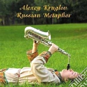 Alexey Kruglov - Russian Metaphor cd musicale di Alexey Kruglov