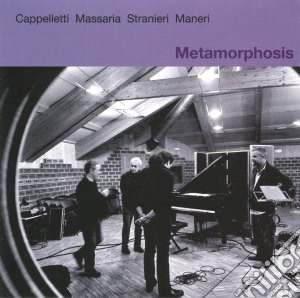 Cappalletti / Massaria / Stranieri / Maneri - Metamorphosis cd musicale di Cappelletti/massaria