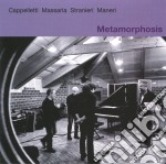 Cappalletti / Massaria / Stranieri / Maneri - Metamorphosis