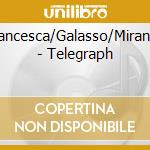 Francesca/Galasso/Miranda - Telegraph cd