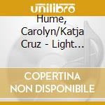 Hume, Carolyn/Katja Cruz - Light And Shade cd