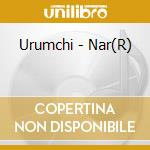 Urumchi - Nar(R) cd