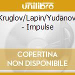 Kruglov/Lapin/Yudanov - Impulse