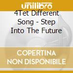 4Tet Different Song - Step Into The Future cd