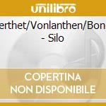 Berthet/Vonlanthen/Bondi - Silo cd