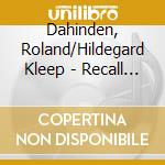 Dahinden, Roland/Hildegard Kleep - Recall Pollock cd musicale di Dahinden, Roland/Hildegard Kleep
