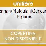 Brennan/Majdalani/Jencarelli - Pilgrims cd