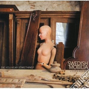 Swedish Mobilla + Luca Aquino - Did You Hear Something? cd musicale di Swedish mobilla + lu