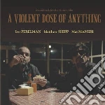 Perelman/shipp/maneri - Violent Dose Of Anything cd