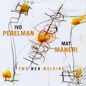 Ivo Perelman / Mat Maneri - Two Men Walking cd musicale di Ivo Perelman\mat Maneri