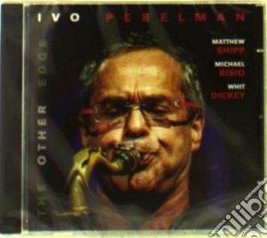 Ivo Perelman - The Other Edge cd musicale di Perelman\shipp\bisio\dickey
