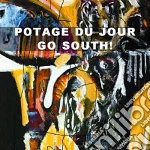 Potage Du Jour - Go South! cd