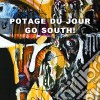 Potage Du Jour - Go South! cd