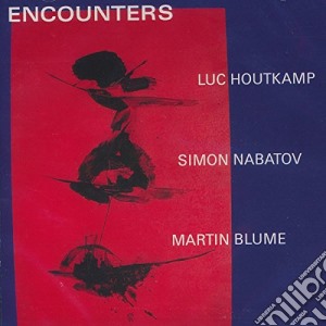 Houtkamp/Nabatov/Blume - Encounters cd musicale di Houtkamp/Nabatov/Blume