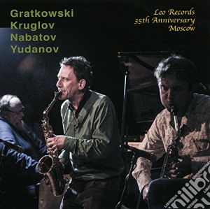 Frank Gratkowski / Kruglov / Nabatov / Yudanov - Leo Records, 35th Anniversary, Moscow cd musicale di Frank Gratkowski / Kruglov / Nabatov / Yudanov