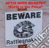 Actis Dato Quartet - Earth Is The Place cd musicale di Actis Dato Quartet
