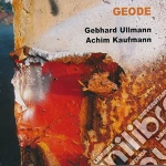 Gebhard Ullmann / Achim Kaufmann - Geode cd