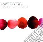 Uwe Oberg - Twice, At Least