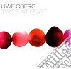 Uwe Oberg - Twice, At Least cd