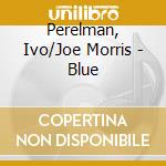 Perelman, Ivo/Joe Morris - Blue cd