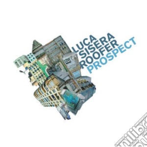 Luca Sisera Rooder - Prospect cd musicale di Luca Sisera Rooder