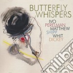 Ivo Perelman / Matthew Shipp / Whit Dickey - Butterfly Whispers