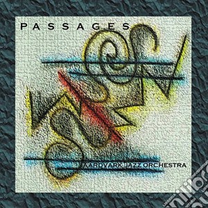 Aardvark Jazz Orchestra (The) - Passages cd musicale di Aardvark Jazz Orchestra (The)