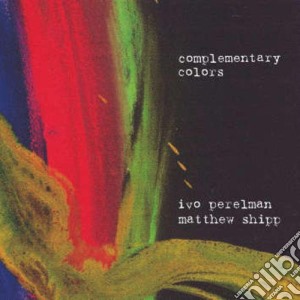 Ivo Perelman / Matthew Shipp - Complementary Colors cd musicale di Ivo Perelman / Matthew Shipp
