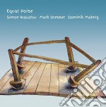 Simon Nabatov / Mark Dresser / Dominik Mahnig - Equal Poise