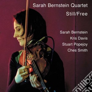 Sarah Bernstein Quartet - Still/free cd musicale di Bernstein Sarah Quartet